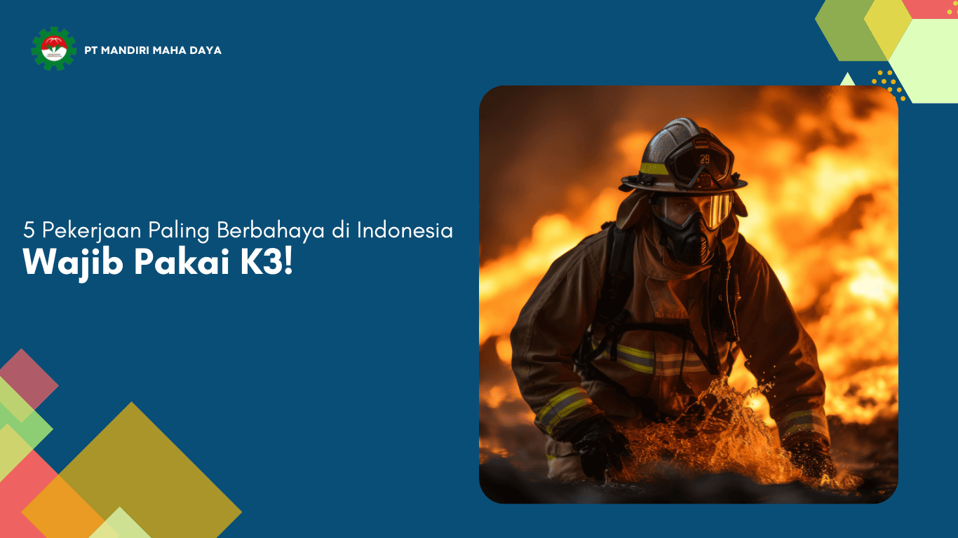 5 pekerjaan paling berbahaya di indonesia, wajib pakai k3