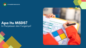 apa itu msds: ini pengertian dan fungsinya