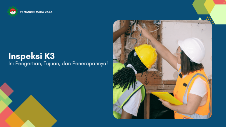 Inspeksi K3: Ini Pengertian, Jenis, Tujuan, dan Penerapanya! 1 inspeksi-k3