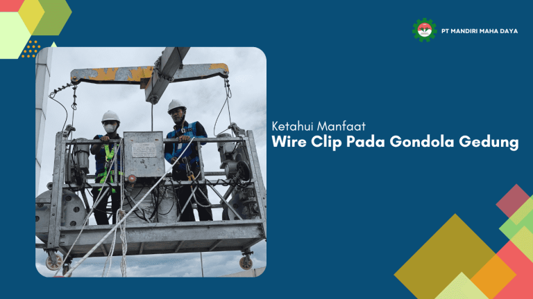 banner tentang wire clip pada gondola gedung