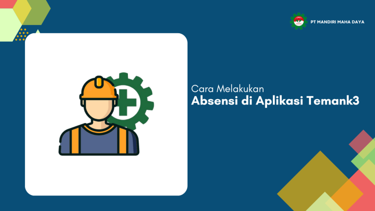 Begini Cara Melakukan Absensi di Aplikasi TemanK3 34 Begini Cara Melakukan Absensi di Aplikasi TemanK3 3
