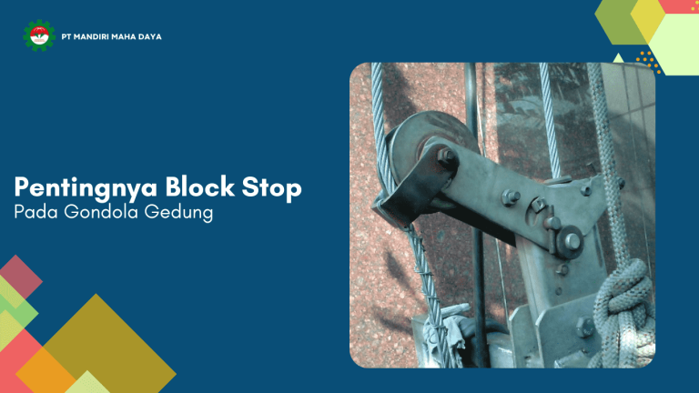Pentingnya Block Stop Pada Alat Gondola Gedung 3 Pentingnya Block Stop Pada Alat Gondola Gedung 2