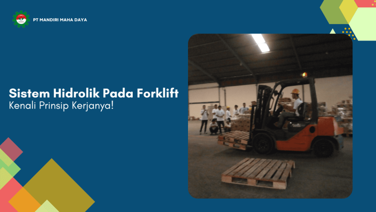 Sistem Hidrolik pada Forklift: Kenali Prinsip Kerjanya! 21 sistem hidrolik pada forklift