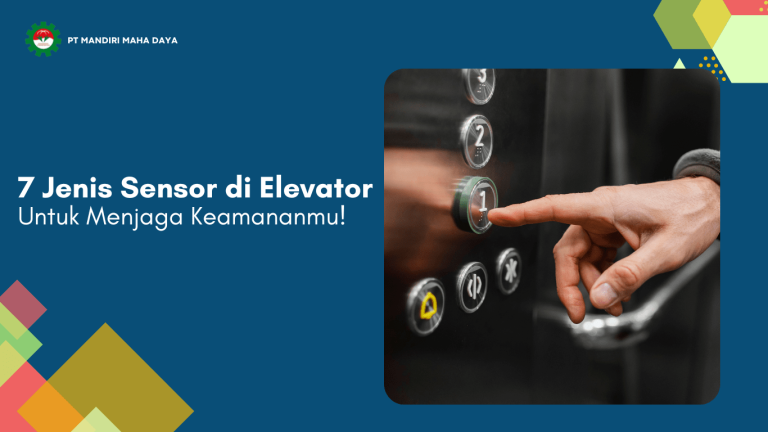 7 Jenis Sensor di Elevator Untuk Menjaga Keamananmu! 1 7 jenis sensor di elevator untuk menjaga keamananmu!