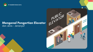mengenal pengertian elevator dan jenis-jenisnya