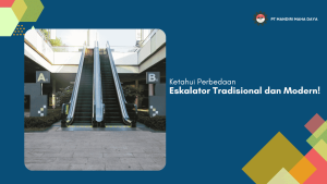 ketahui perbedaan eskalator tradisional dan modern