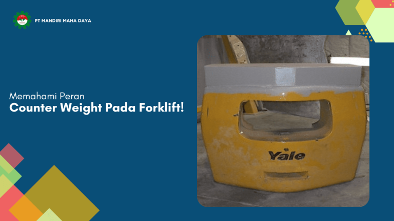Memahami Peran Counter Weight Pada Forklift! 13 Memahami Peran Counter Weight Pada Forklift! 1