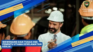Wewenang dan tugas HSE